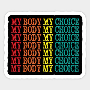 My body My Choice Sticker